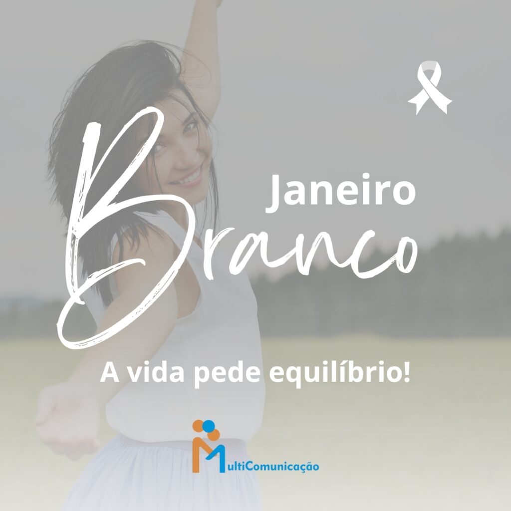 Mulher de branco chama atenção para a campanha Janeiro Branco sobre saúde mental. Há ainda o laço branco e o slogan "A vida pede equilíbrio".