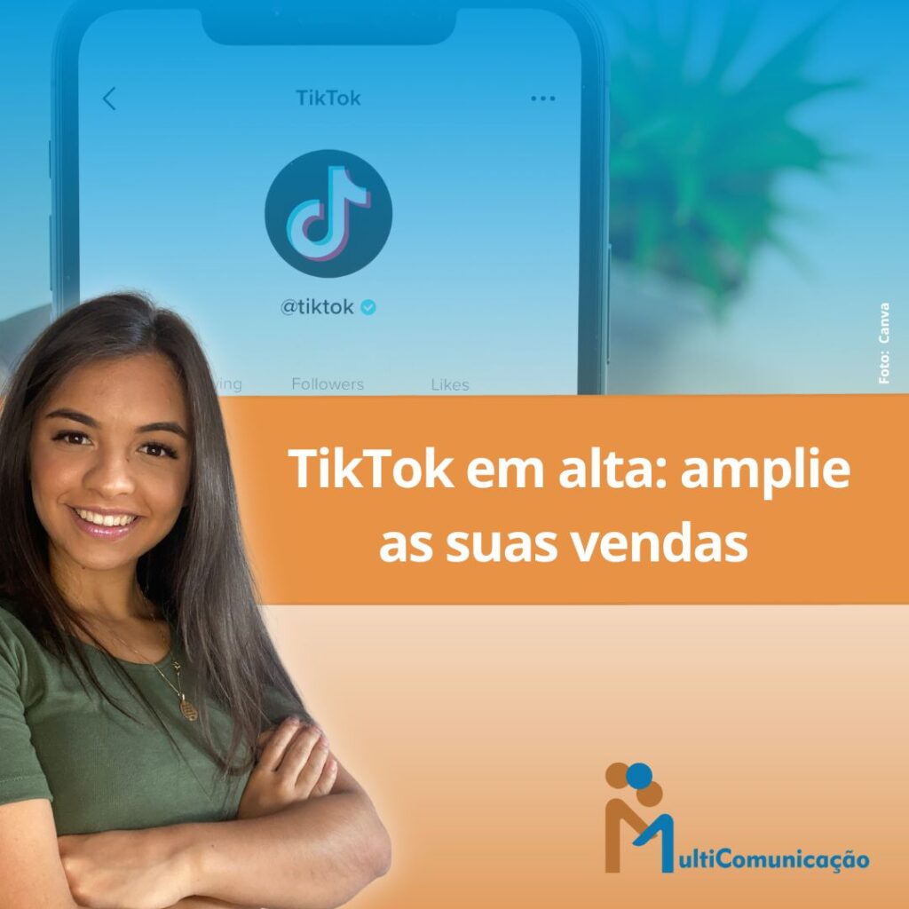 TikTok em alta: amplie as suas vendas 